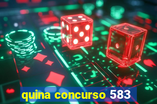 quina concurso 583